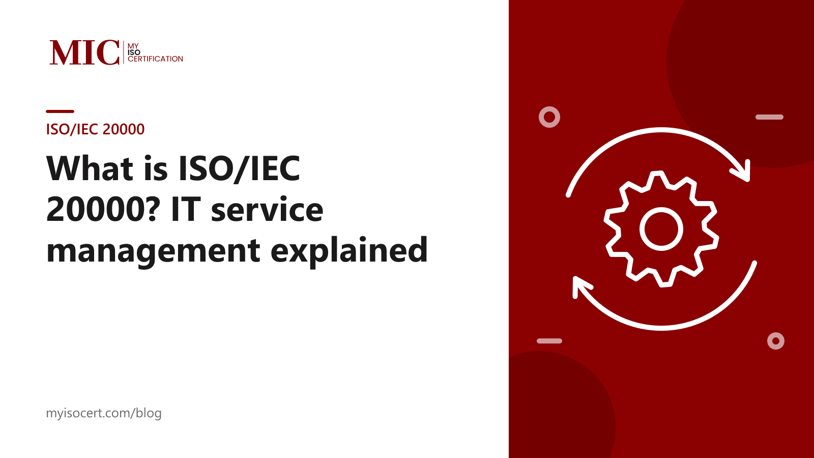 What is ISO/IEC 20000 - IT service management explained - MyISOCertification blog