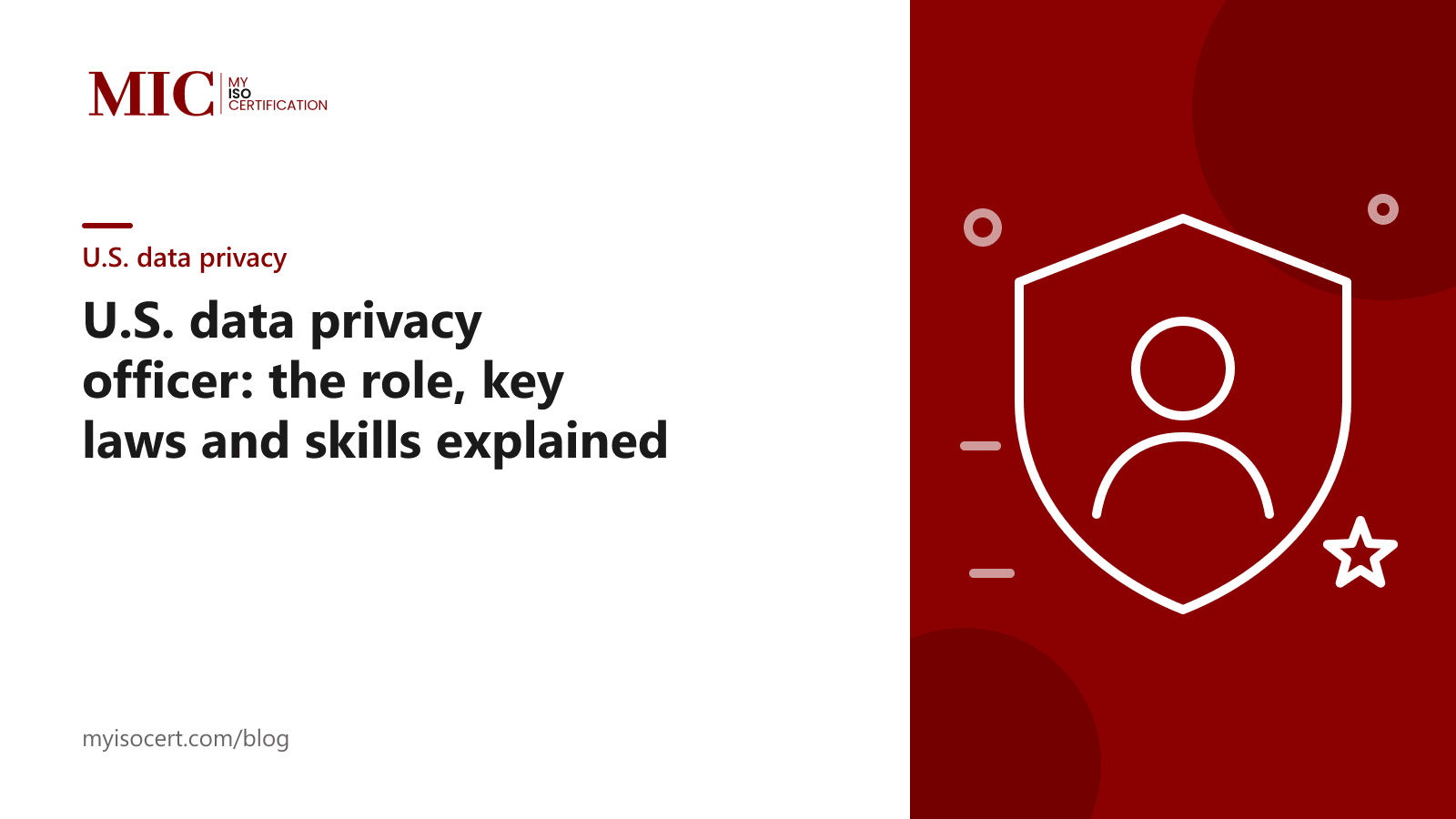U.S. data privacy officer - the role, key laws and skills explained - MyISOCertification blog